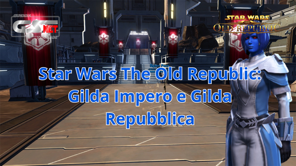 Star Wars The Old Republic - Gilda Impero Gilda Repubblica